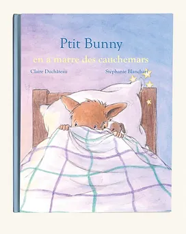 Livre - Ptit Bunny - En a marre des cauchemars